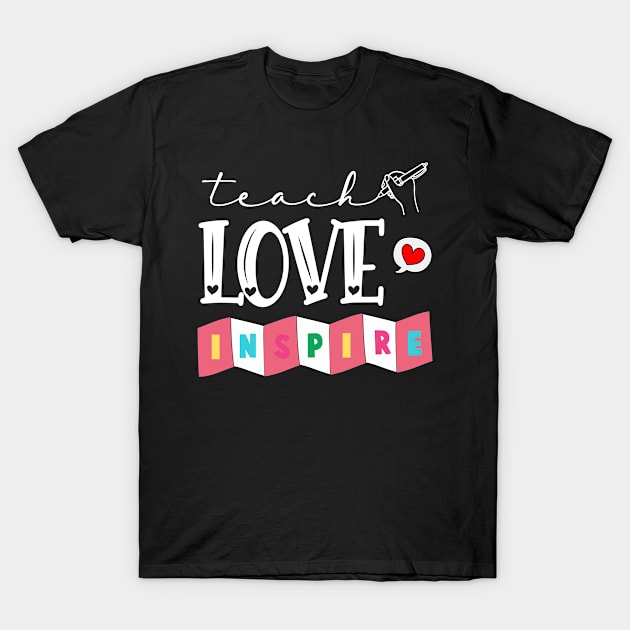 Teacher Love Inspire T-Shirt by Sky HTL